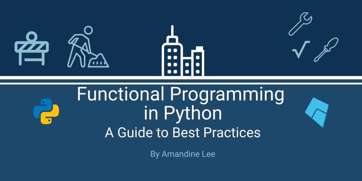 Best Practices For Using Functional Programming In Python Kite Blog 5628